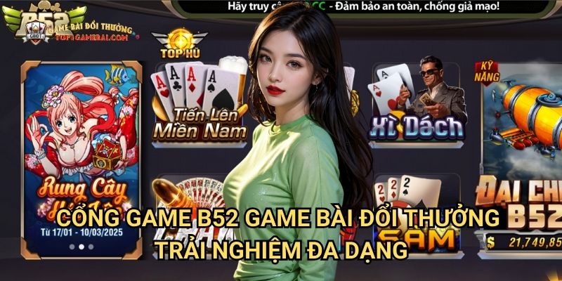 Cổng Game B52 Game Bài Đổi Thưởng - Trải Nghiệm Đa Dạng