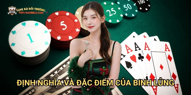 Định Nghĩa Và Đặc Điểm Của Binh Lủng