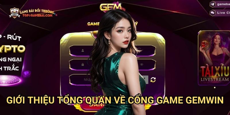 Giới Thiệu Tổng Quan Về Cổng Game Gemwin