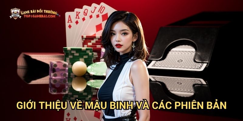 Giới Thiệu Về Mậu Binh Và Các Phiên Bản