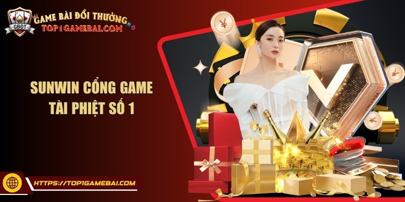 Sunwin – Cổng game tài phiệt số 1